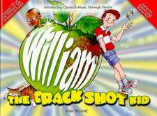 William the Crack Shot Kid [With CD (Audio)]: A Complete, Step-By-Step Scheme of Work [With CD (Audio)]