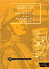 Casualties Sustained by British Army in the Korean War 1950-53.: A Soldier's Memoir