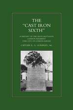 Ocast-Iron O Sixth. a History of the Sixth Battalion - London Regiment (the City of London Rifles): Written in the Camp