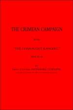 Crimean Campaign with Othe Connaught Rangers O 1854-55-56: Being the Record of D Company of the 7th Royal Dublin Fusiliers