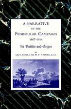 Narrative of the Peninsular Campaign 1807 -1814its Battles and Sieges: North Africa-Italy 1943-1945