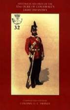 Historical Records of the 32nd (Cornwall) Light Infantry: Now the 1st Battalion Duke of Cornwall's Light Infantry, from the Formation of the Regiment