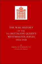 War History of the First Battalion Queen OS Westminster Rifles. 1914-1918