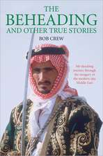 The Beheading and Other True Stories