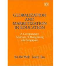 Globalization and Marketization in Education – A Comparative Analysis of Hong Kong and Singapore