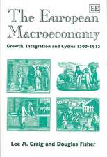 The European Macroeconomy – Growth, Integration and Cycles 1500–1913