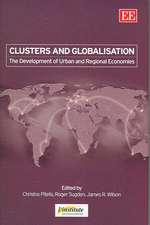 Clusters and Globalisation – The Development of Urban and Regional Economies