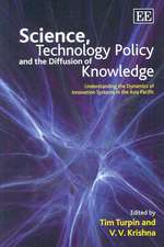 Science, Technology Policy and the Diffusion of – Understanding the Dynamics of Innovation Systems in the Asia Pacific