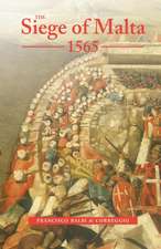 The Siege of Malta, 1565 – Translated from the Spanish edition of 1568