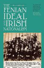 The Fenian Ideal and Irish Nationalism, 1882–1916