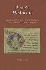 Bede′s Historiae – Genre, Rhetoric and the Construction of the Anglo–Saxon Church History