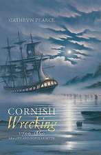 Cornish Wrecking, 1700–1860 – Reality and Popular Myth