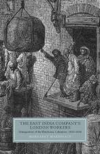 The East India Company`s London Workers – Management of the Warehouse Labourers, 1800–1858