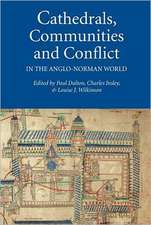 Cathedrals, Communities and Conflict in the Anglo–Norman World