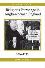 Religious Patronage in Anglo–Norman England, 1066–1135