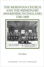 The Moravian Church and the Missionary Awakening in England, 1760–1800