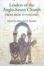 Leaders of the Anglo–Saxon Church – From Bede to Stigand