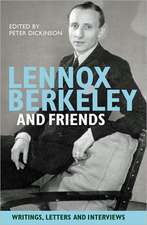 Lennox Berkeley and Friends – Writings, Letters and Interviews