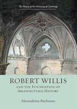 Robert Willis (1800–1875) and the Foundation of Architectural History