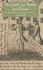 The South Sea Bubble and Ireland – Money, Banking and Investment, 1690–1721