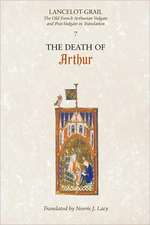 Lancelot–Grail: 7. The Death of Arthur – The Old French Arthurian Vulgate and Post–Vulgate in Translation