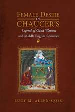 Female Desire in Chaucer`s Legend of Good Women and Middle English Romance