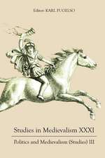 Studies in Medievalism XXXI – Politics and Medievalism (Studies) III