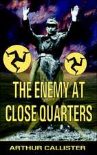 The Enemy at Close Quarters