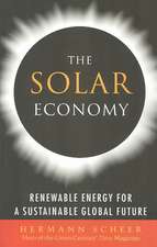 The Solar Economy: Renewable Energy for a Sustainable Global Future