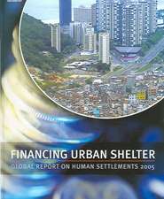 Financing Urban Shelter: Global Report on Human Settlements 2005