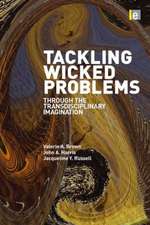 Tackling Wicked Problems: Through the Transdisciplinary Imagination