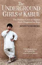 Nordberg, J: Underground Girls Of Kabul