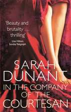 Dunant, S: In The Company Of The Courtesan