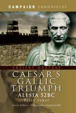 Caesar's Gallic Triumph: Alesia 52BC