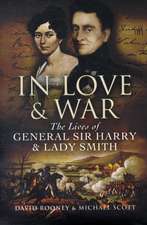 In Love & War: The Lives of General Sir Harry & Lady Smith