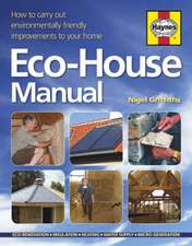 The Eco-house Manual: How to Carry Out Environmentally Friendly Improvements to Your Home