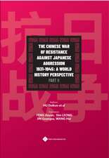 The Chinese War of Resistance Against Japanese Aggression 1931-1945: A World History Perspective Part II