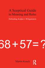 A Sceptical Guide to Meaning and Rules: Defending Kripke's Wittgenstein