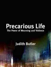 Precarious Life: The Power of Mourning and Violence