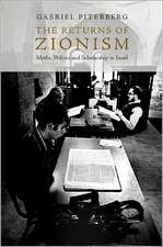 The Returns of Zionism: Myths, Politics and Scholarship in Israel