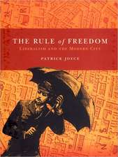 Rule of Freedom: Liberalism and the Modern City