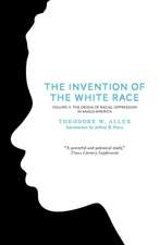 The Invention of the White Race, Volume 2: The Origin of Racial Oppression in Anglo-America