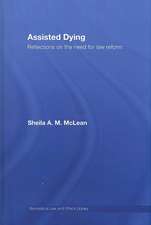 Assisted Dying: Reflections on the Need for Law Reform