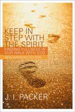 Keep in Step with the Spirit (second edition) – Finding Fullness In Our Walk With God