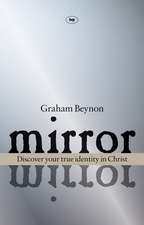 Mirror, Mirror – Discover Your True Identity In Christ