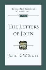 The Letters of John – Tyndale New Testament Commentary