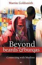 Beyond Beards and Burqas – Connecting With Muslims