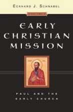 Early Christian Mission (2 volume set) – Jesus And The Twelve – Paul And The Early Church