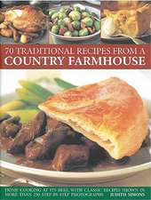 70 Traditional Recipes from a Country Farmhouse