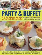 Party & Buffet Cookbook: Celebrate in Style with More Than 90 Recipes for Special Gatherings